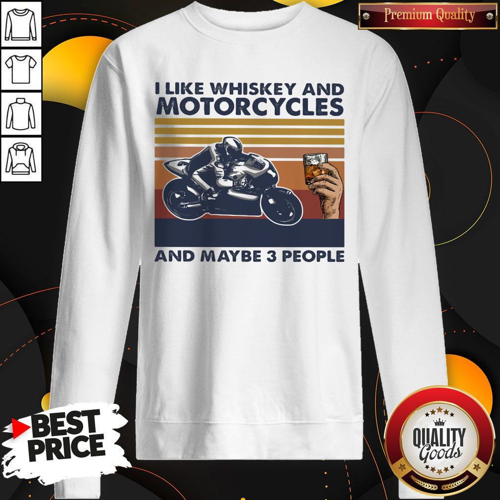 Original I Like Whiskey And Motorcycles And Maybe 3 People Vintage Retro Shirt