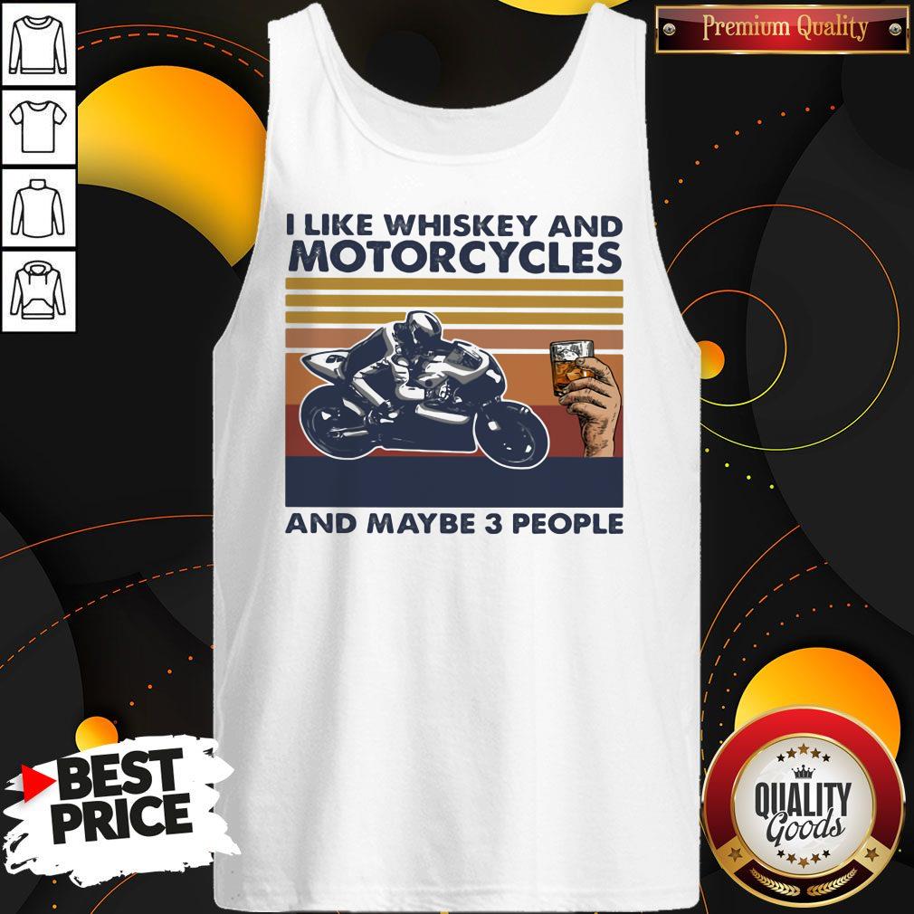 Original I Like Whiskey And Motorcycles And Maybe 3 People Vintage Retro Shirt
