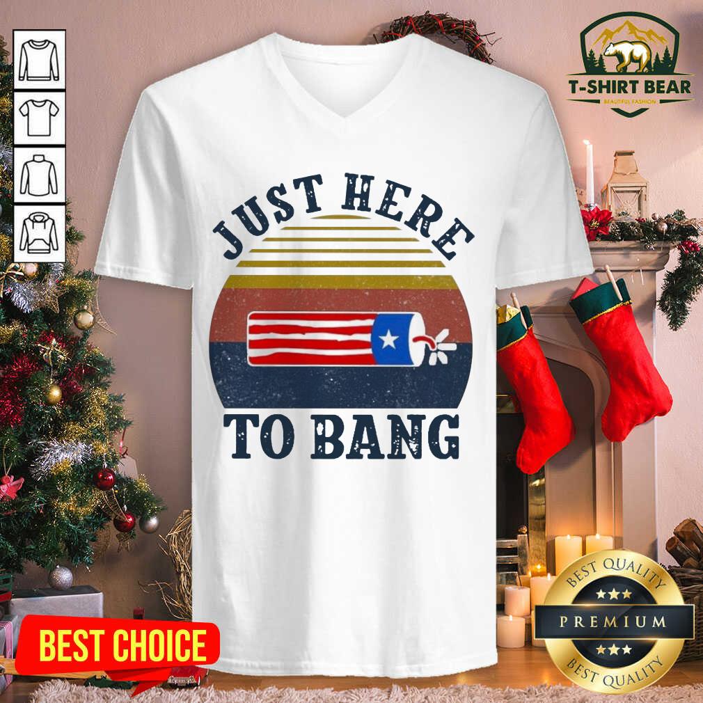 Original Just Here To Bang Vintage Shirt