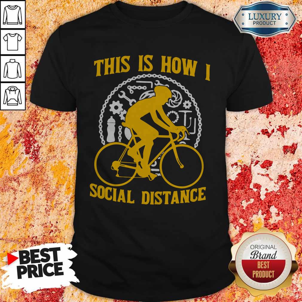 Original This Is How I Social Distance Shirt