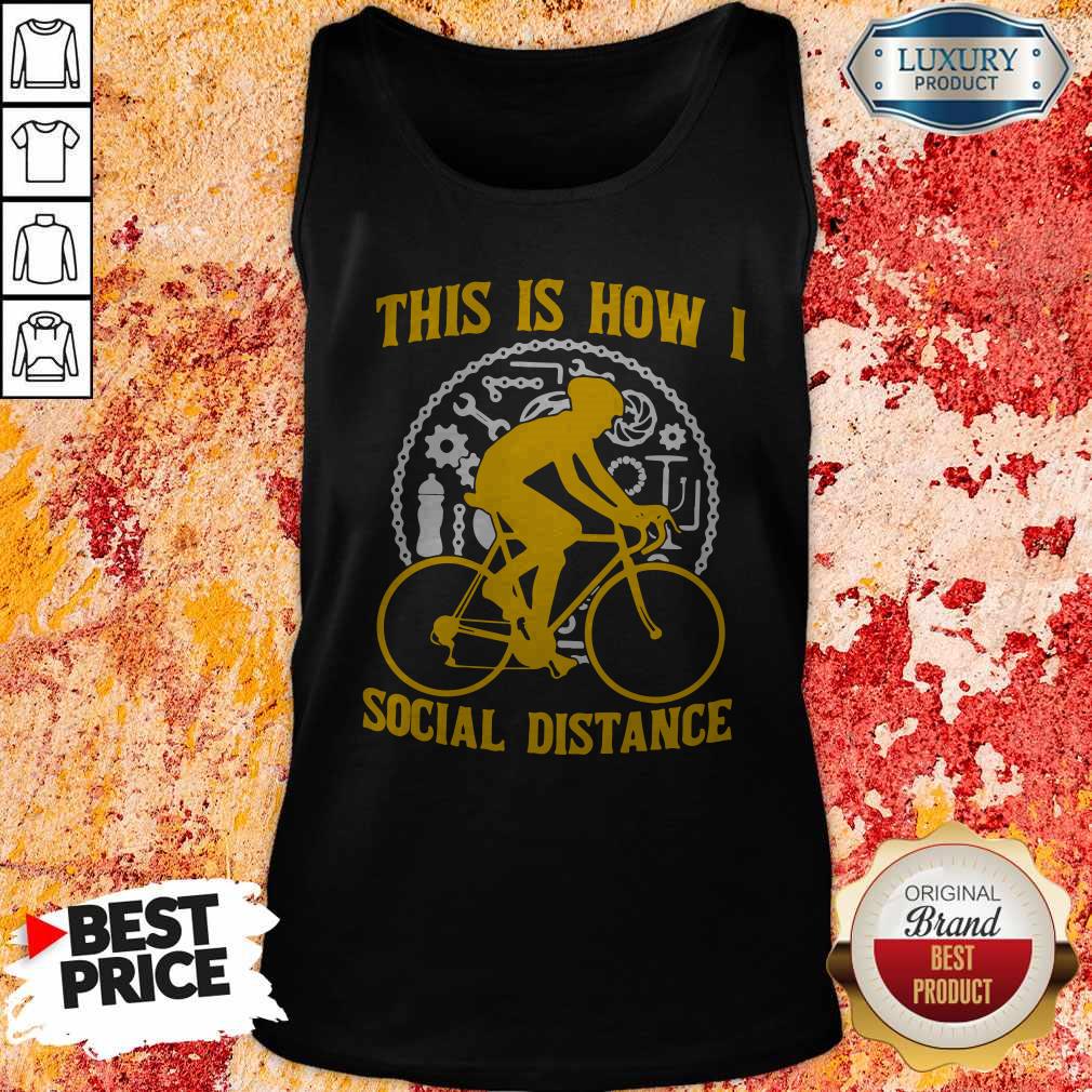Original This Is How I Social Distance Shirt