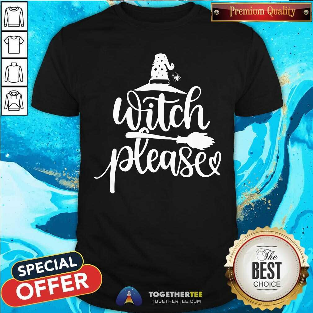 Original Witch Please Shirt