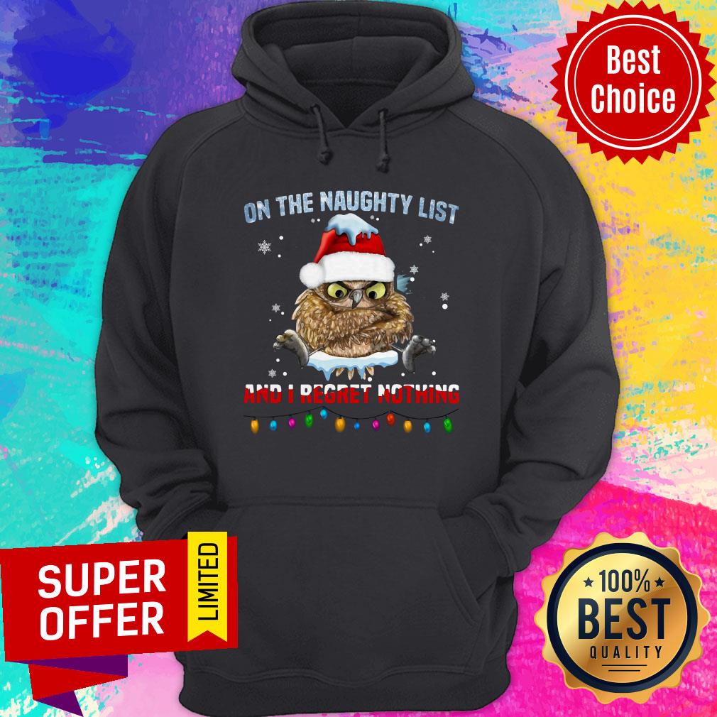 Owl On The Naughty List And I Regret Nothing Christmas Shirt