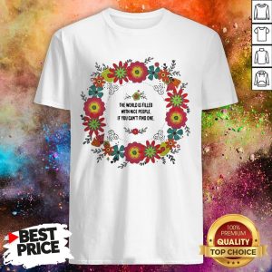 Teacher The Power Filled The World Is Filled With Nice People Shirt