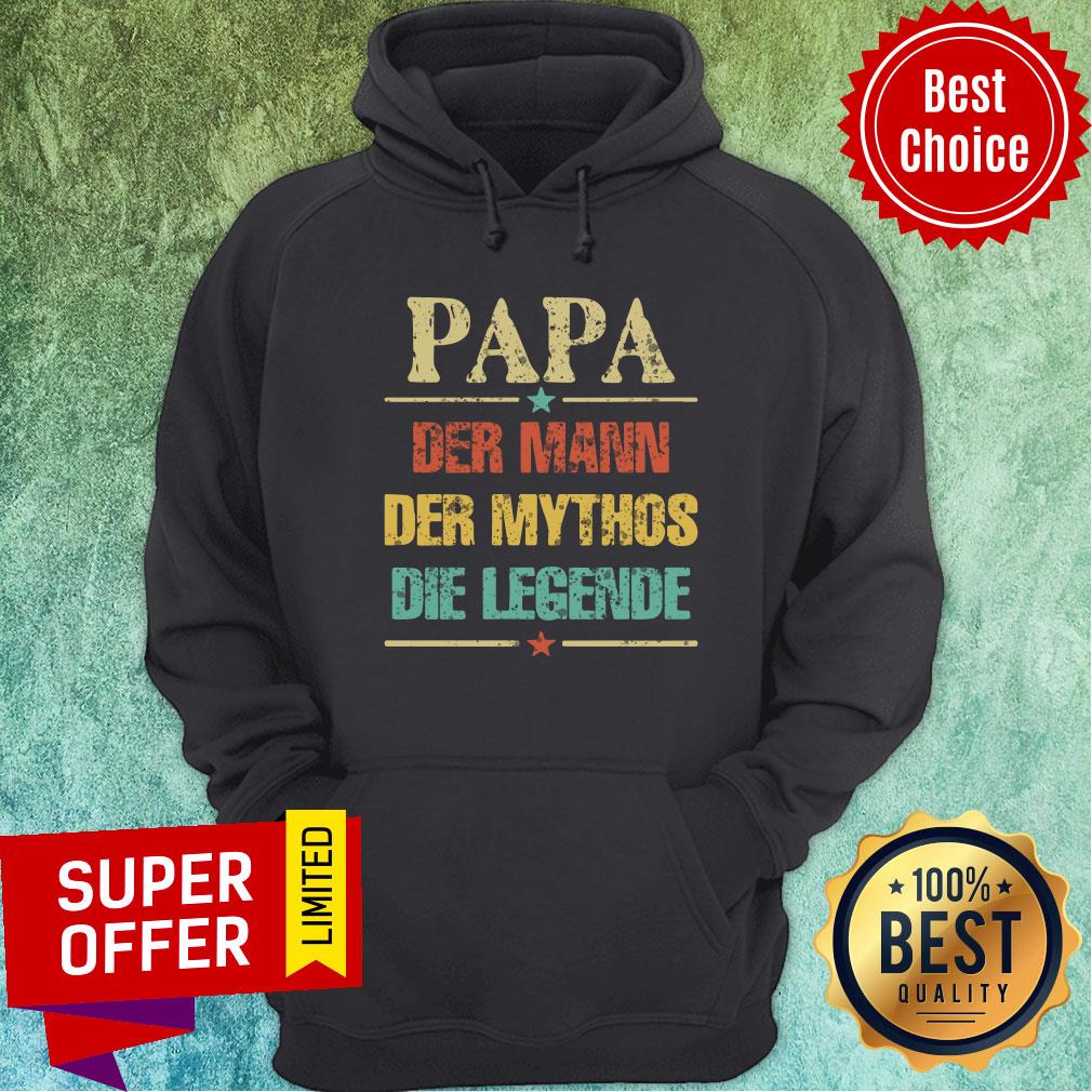 Papa Der Mann Der Mythos Die Legende Shirt