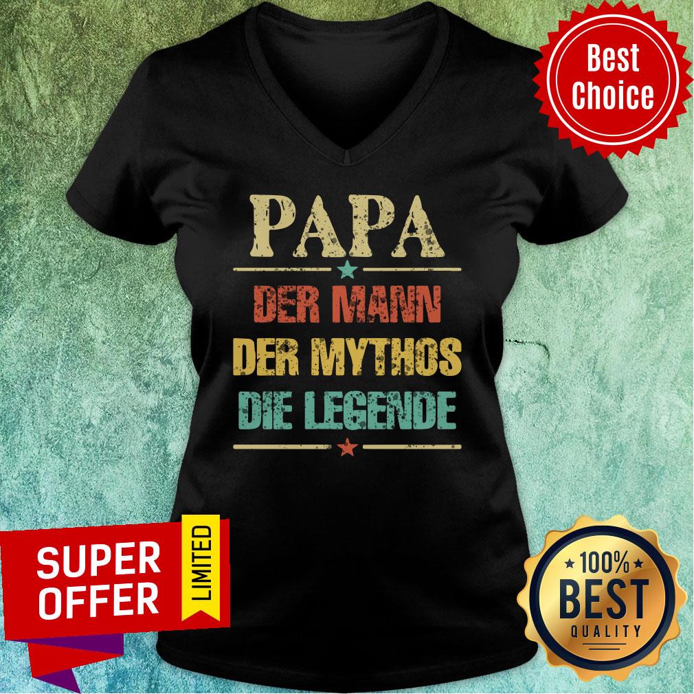 Papa Der Mann Der Mythos Die Legende Shirt