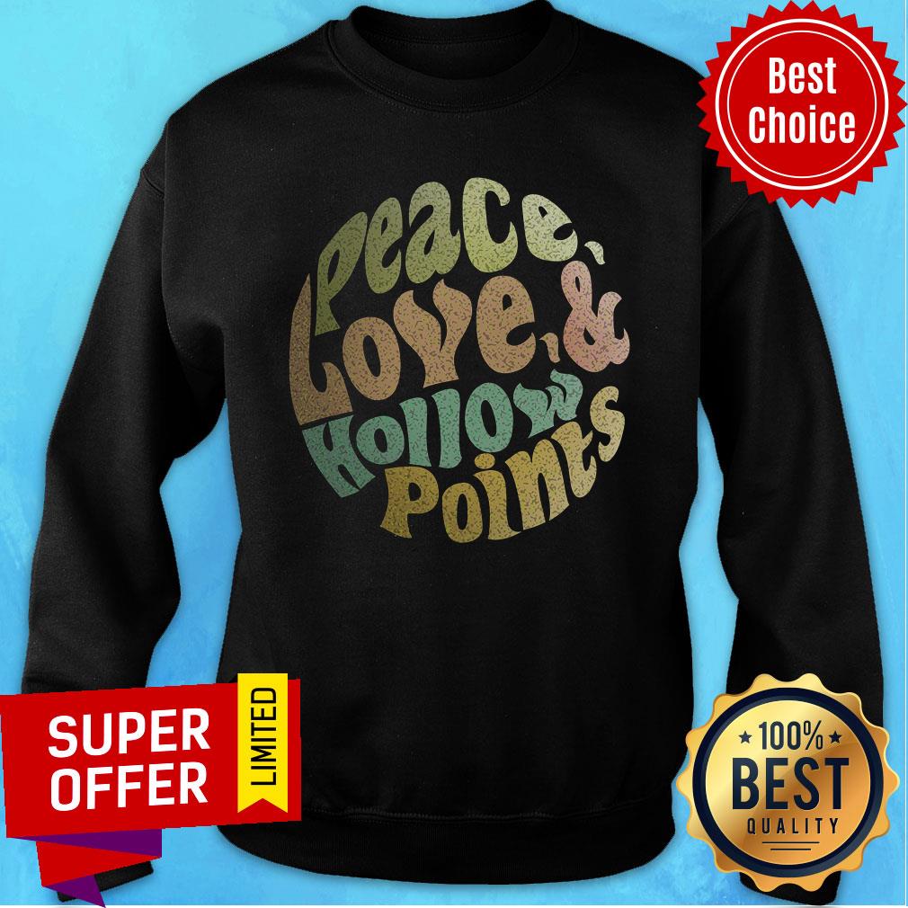 Peace Love And Hollow Points Shirt