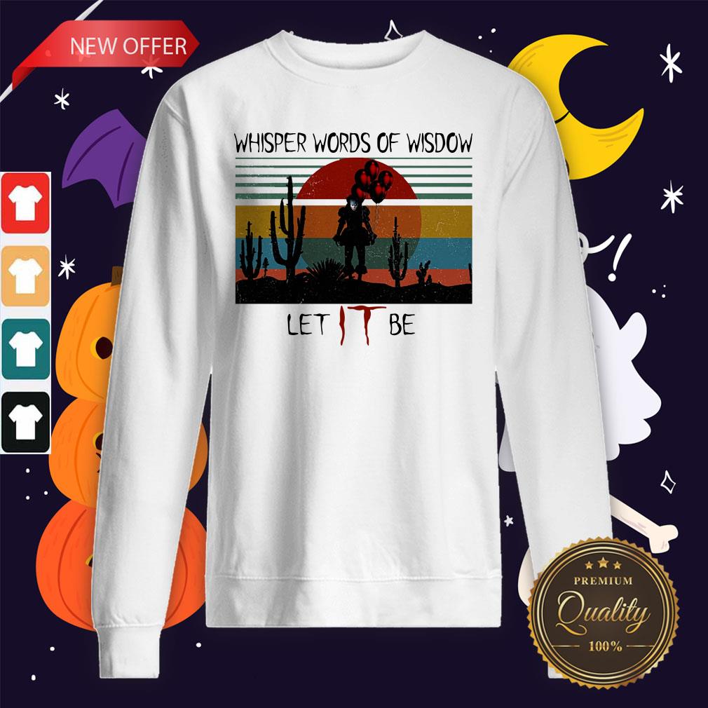 Pennywise Whisper Words Of Wisdow Let IT Be Shirt