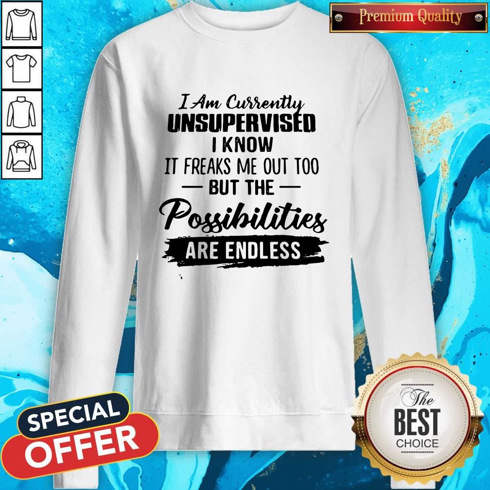 Perfect I Am Currently Unsupervised Shirt