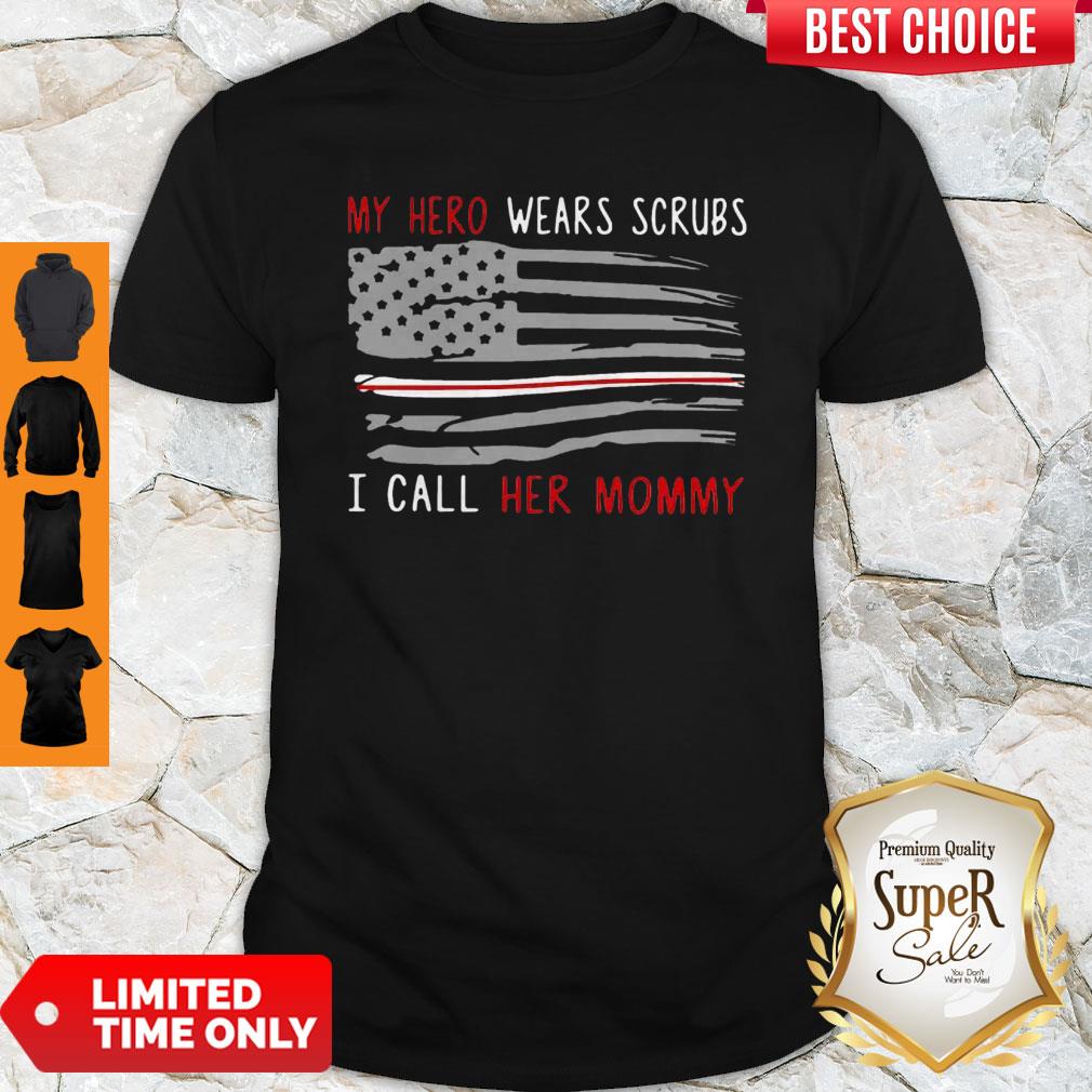 Perfect My Hero Wears Scrubs And I Call Her Mommy American Flag Shirt