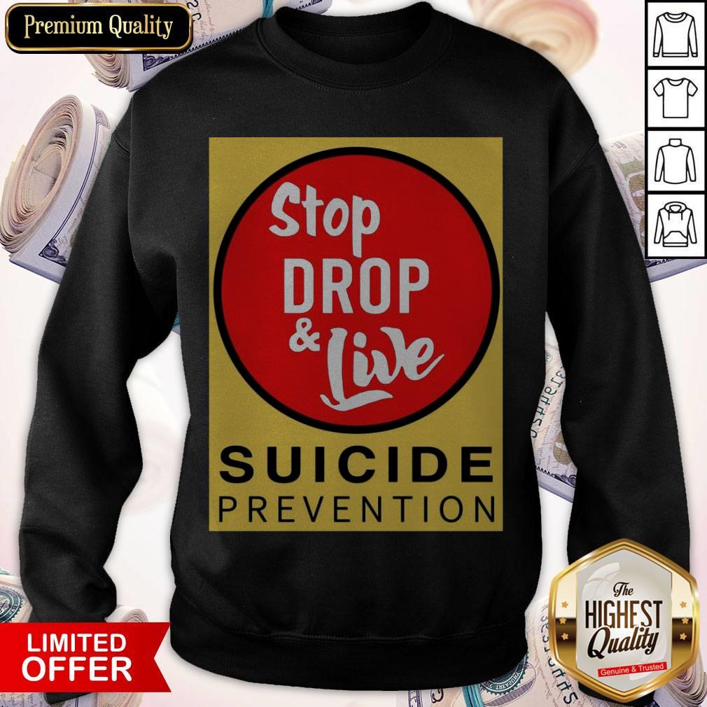 Perfect Stop Drop And Live Suicide Prevention Shirt