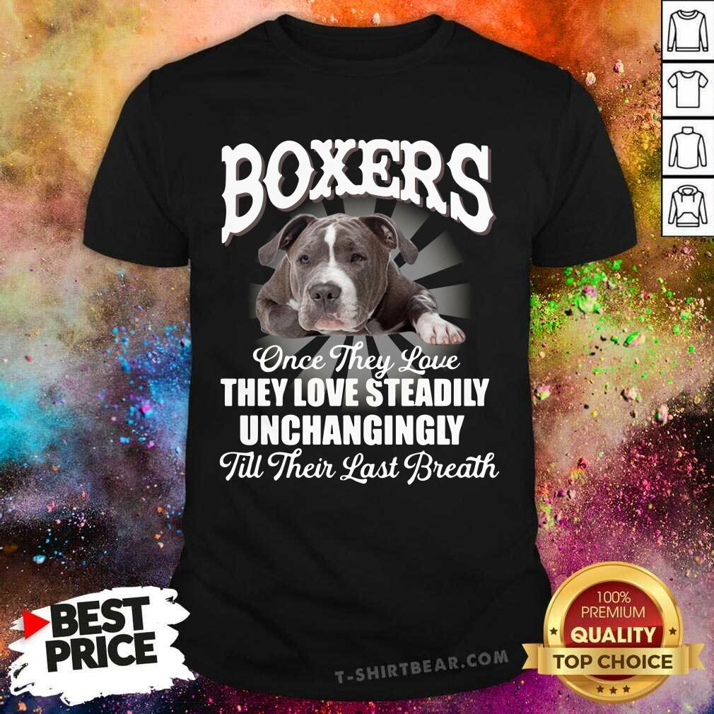 Pit Bulls They Love Steadily Unchangingly Shirt