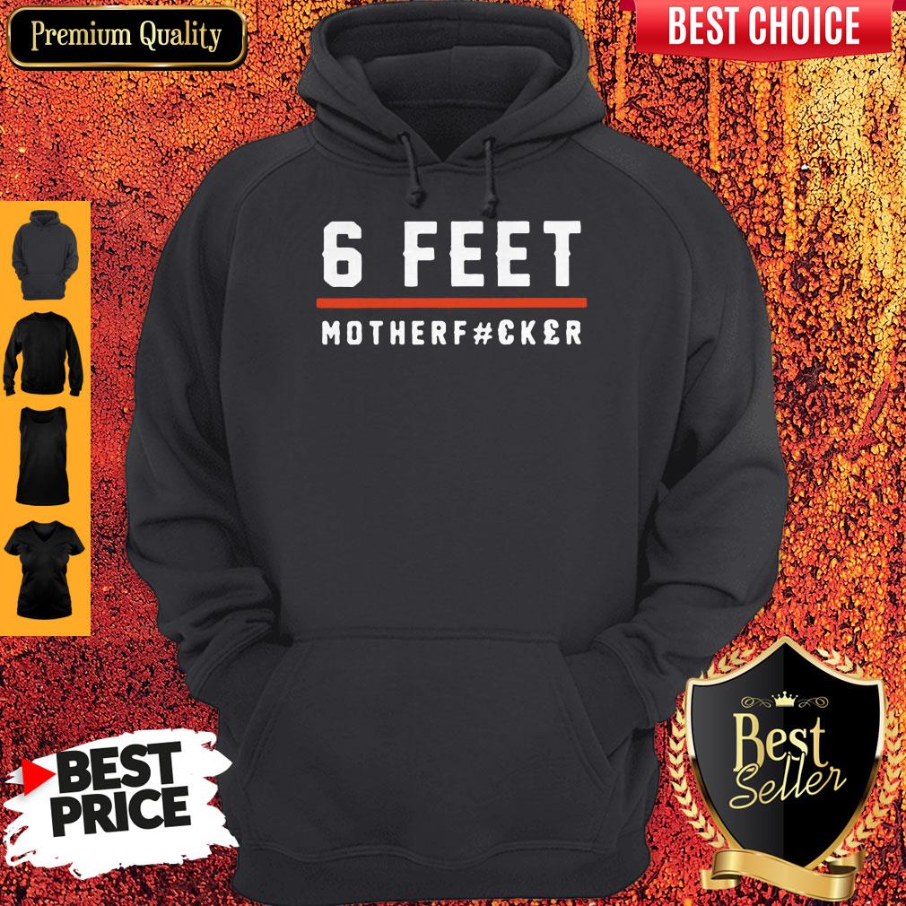 Premium 6 Feet Mother Fucker Mother Day Shirt
