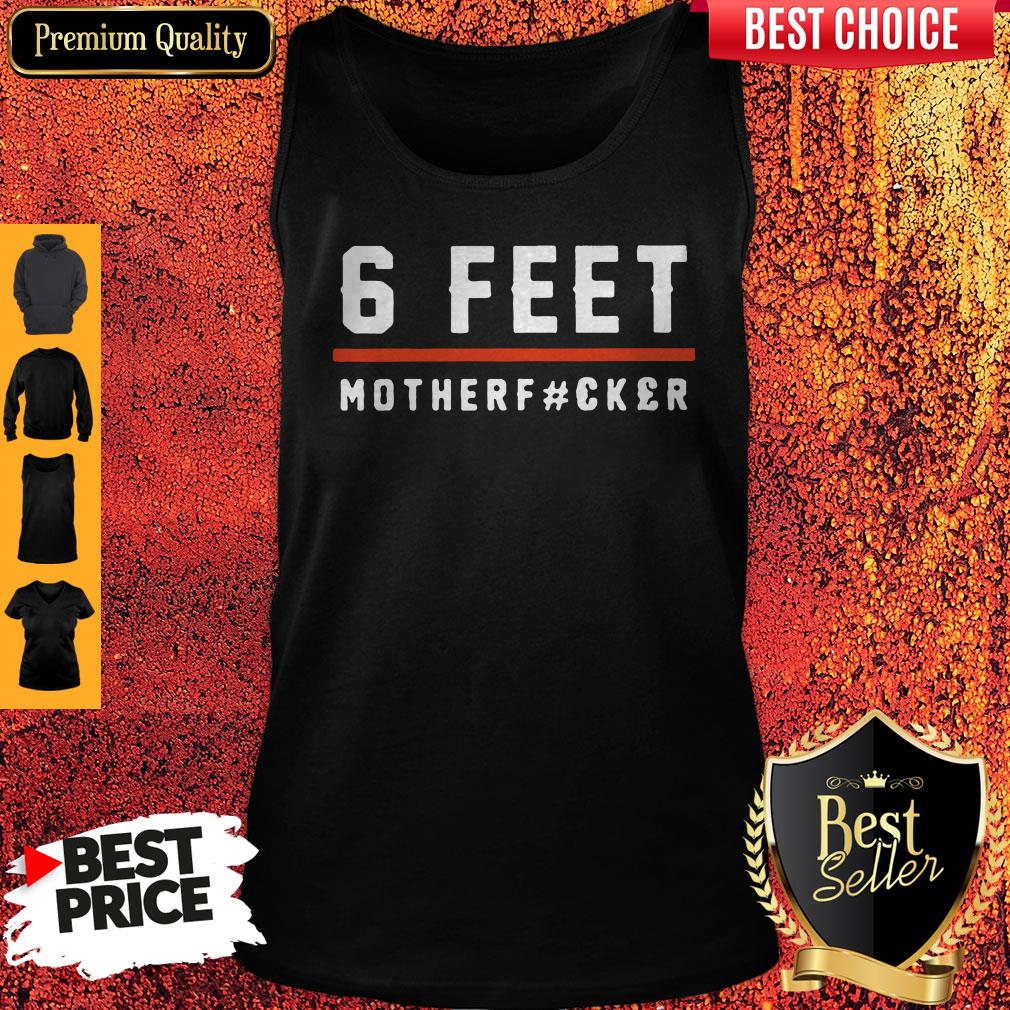Premium 6 Feet Mother Fucker Mother Day Shirt