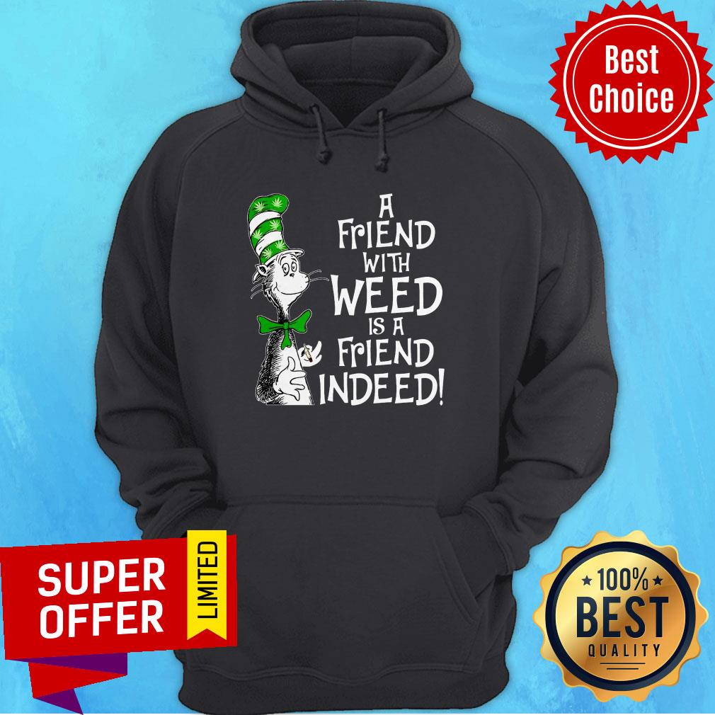 Premium A Friend With Weed Shirt