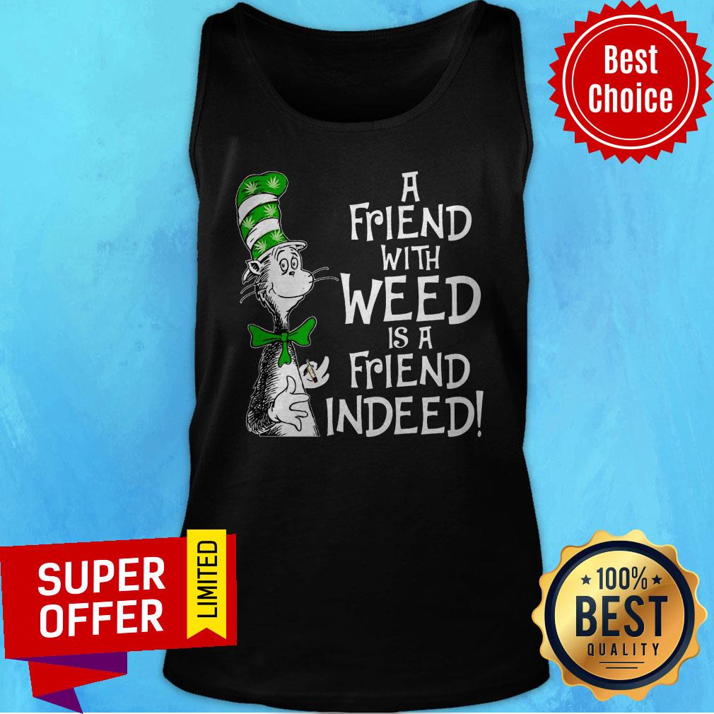 Premium A Friend With Weed Shirt