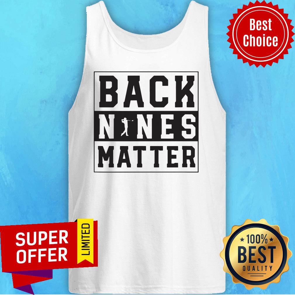 Premium Back Nines Matter Shirt