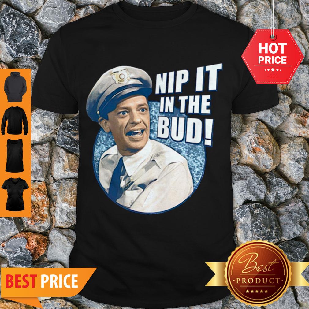 Premium Barney Fife Nip It In The Bud The Andy Griffith Show Shirt