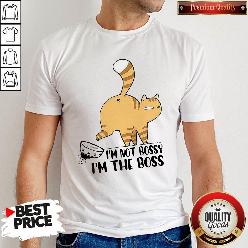 Premium Cat Im Not Bossy Im The Boss Shirt
