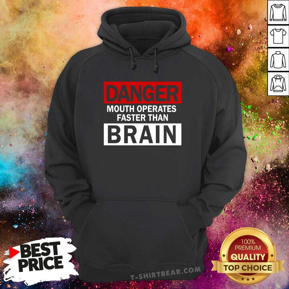 Premium Danger Mouth Operates Faster Than Brain Shirt