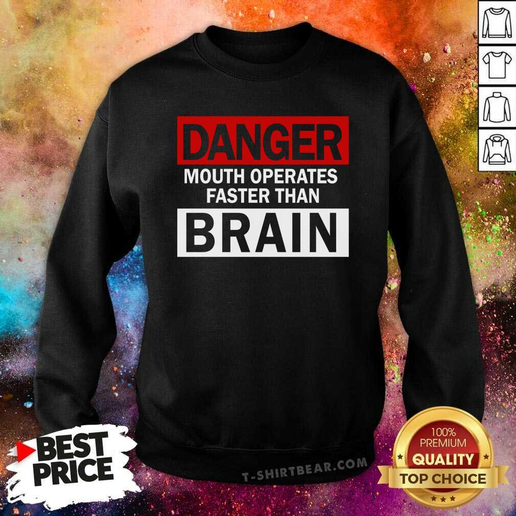 Premium Danger Mouth Operates Faster Than Brain Shirt