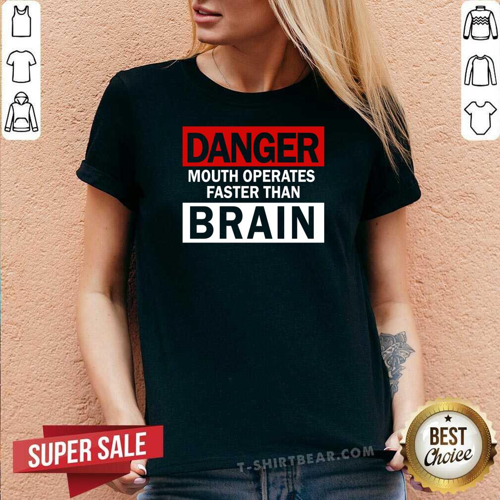 Premium Danger Mouth Operates Faster Than Brain Shirt
