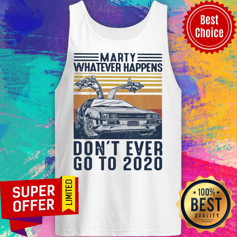 Premium Delorean Marty Whatever Happens Don’t Ever Go To 2020 Shirt