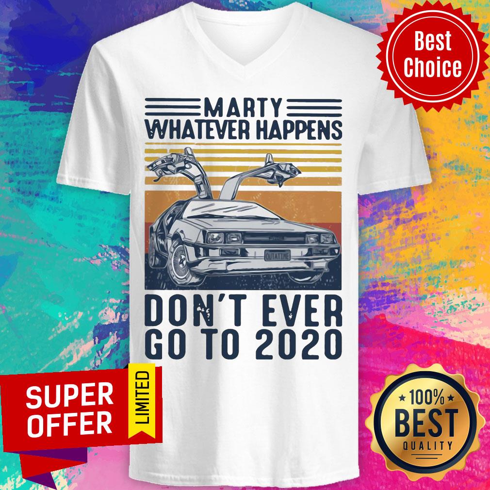 Premium Delorean Marty Whatever Happens Don’t Ever Go To 2020 Shirt