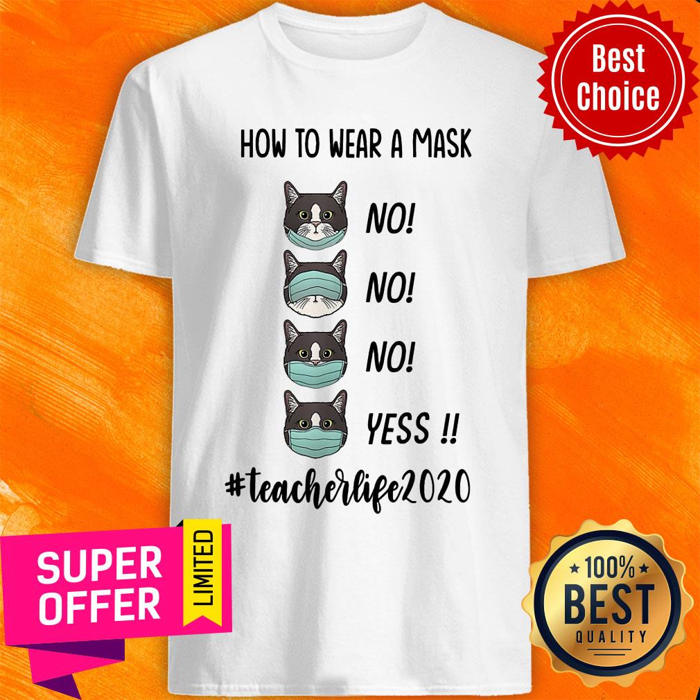 Premium How To Wear A Mask #Teacherlife2020 Shirt
