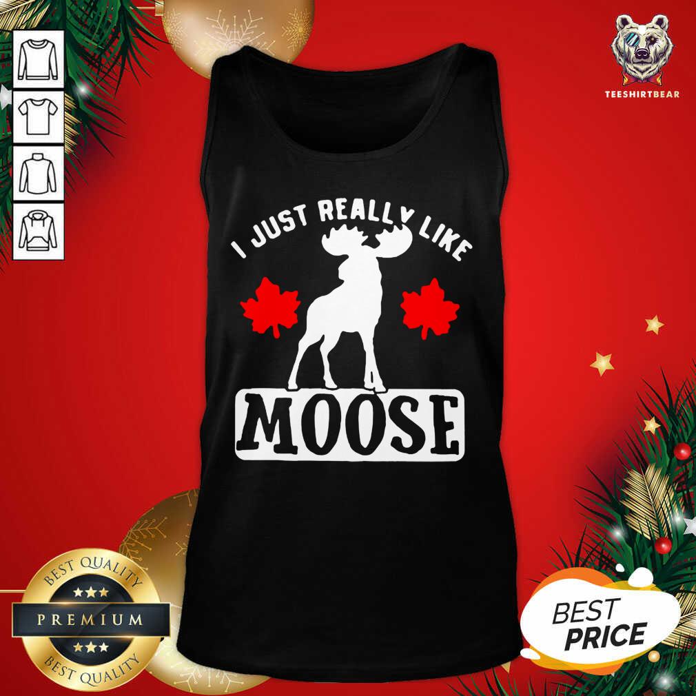 Premium I Just Really Like Moose Shirt
