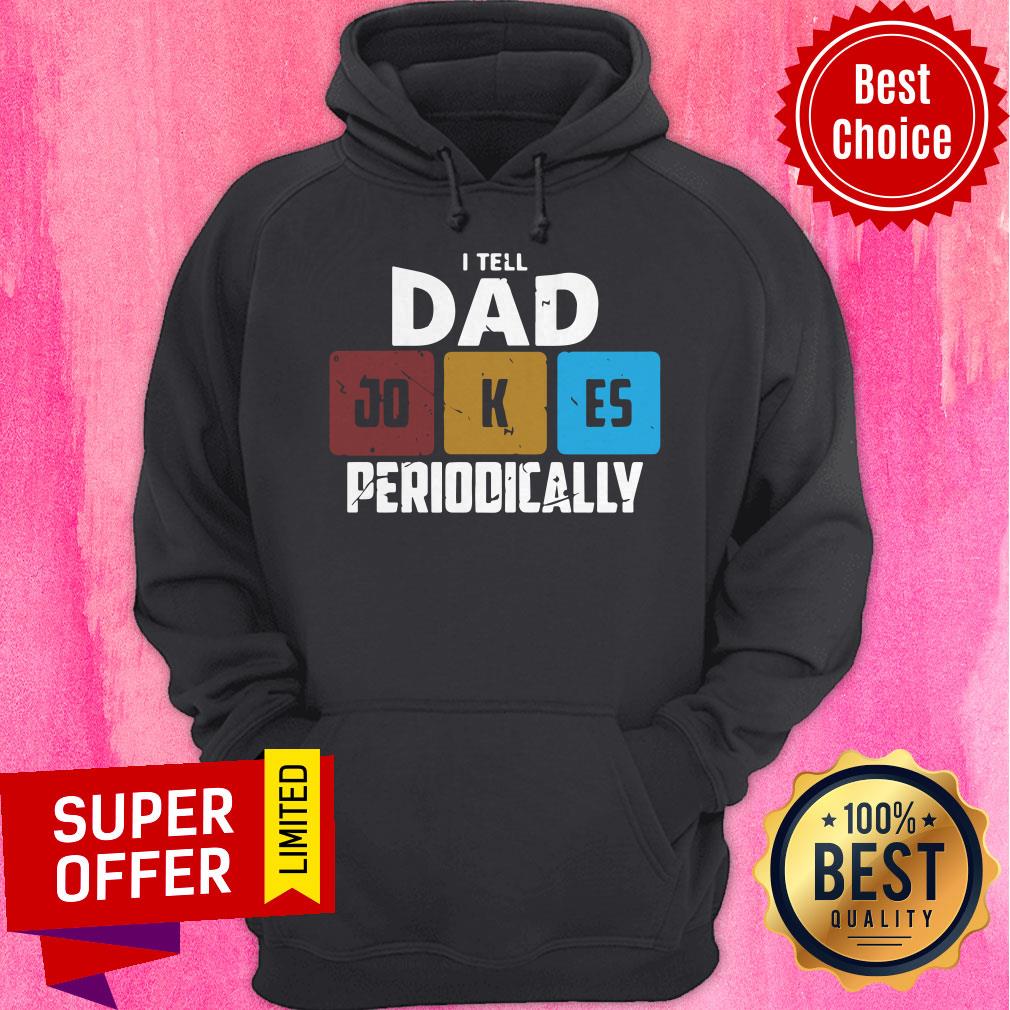 Premium I Tell Dad Jokes Periodically Shirt