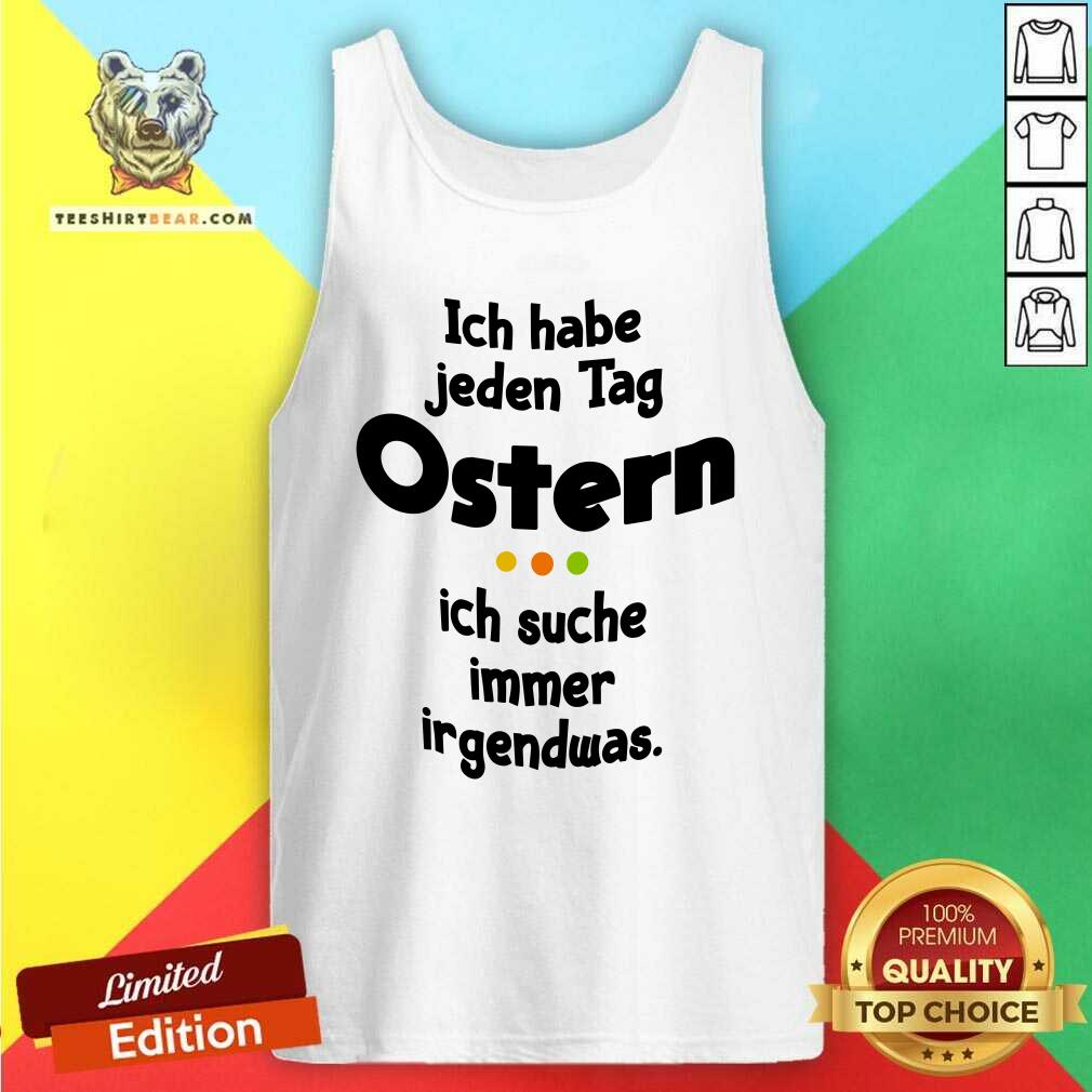 Premium Ich Habe Jeden Tag Ostern Shirt