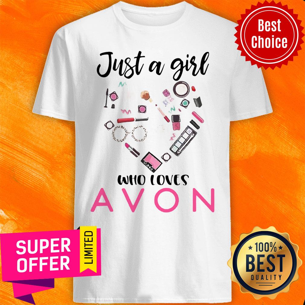 Premium Just A Girl Who Loves Avon Shirt