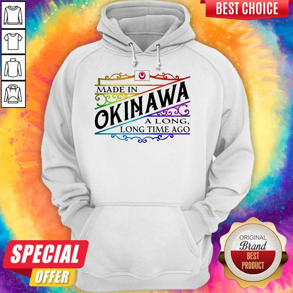 Premium Made In Okinawa A Long Long Time A Go Colors Shirt