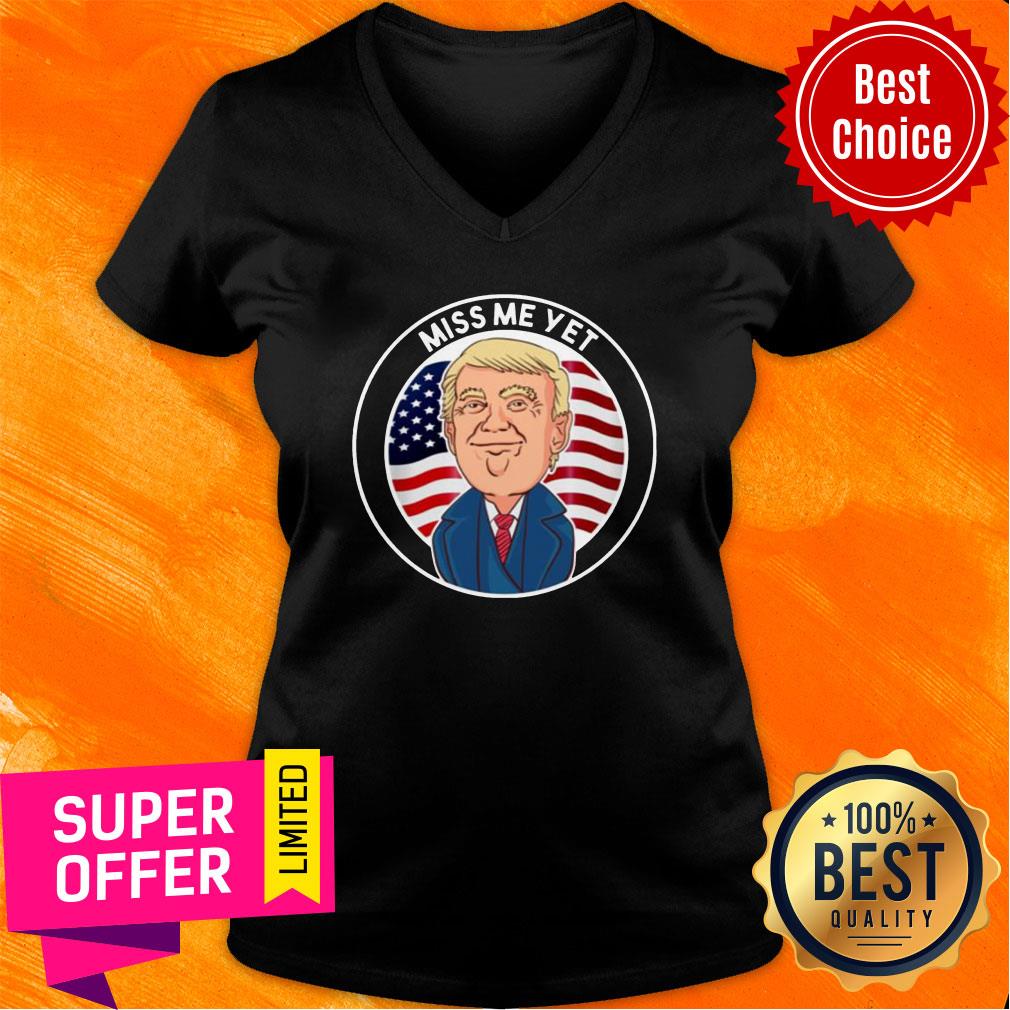 Premium Miss Me Yet Trump 2024 He’ll Be Back Pro Trump Funny Political Shirt