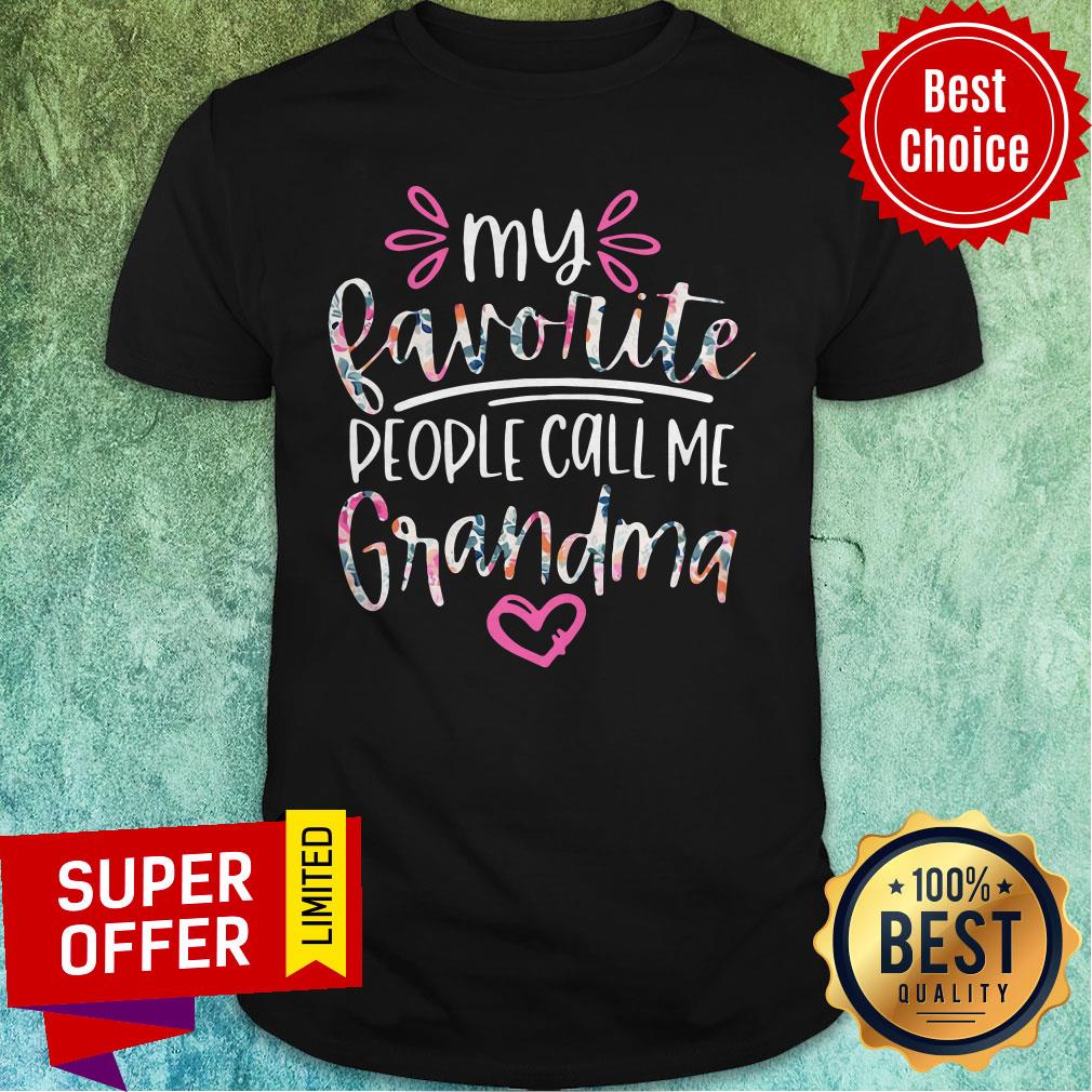 Premium My Favorite People Call Me Grandma Shirt