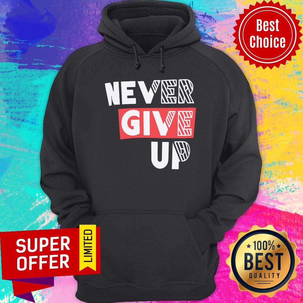 Premium Never Give Up Shirt