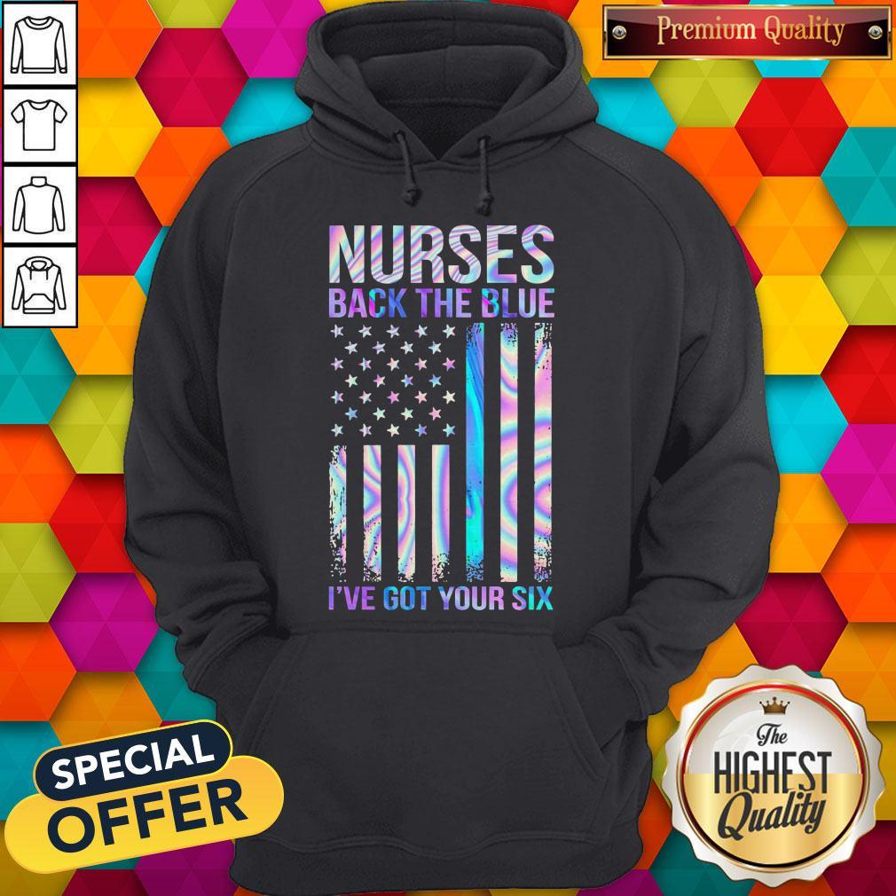 Premium Nurses Back The Blue I’ve Got Your Six American Flag Shirt