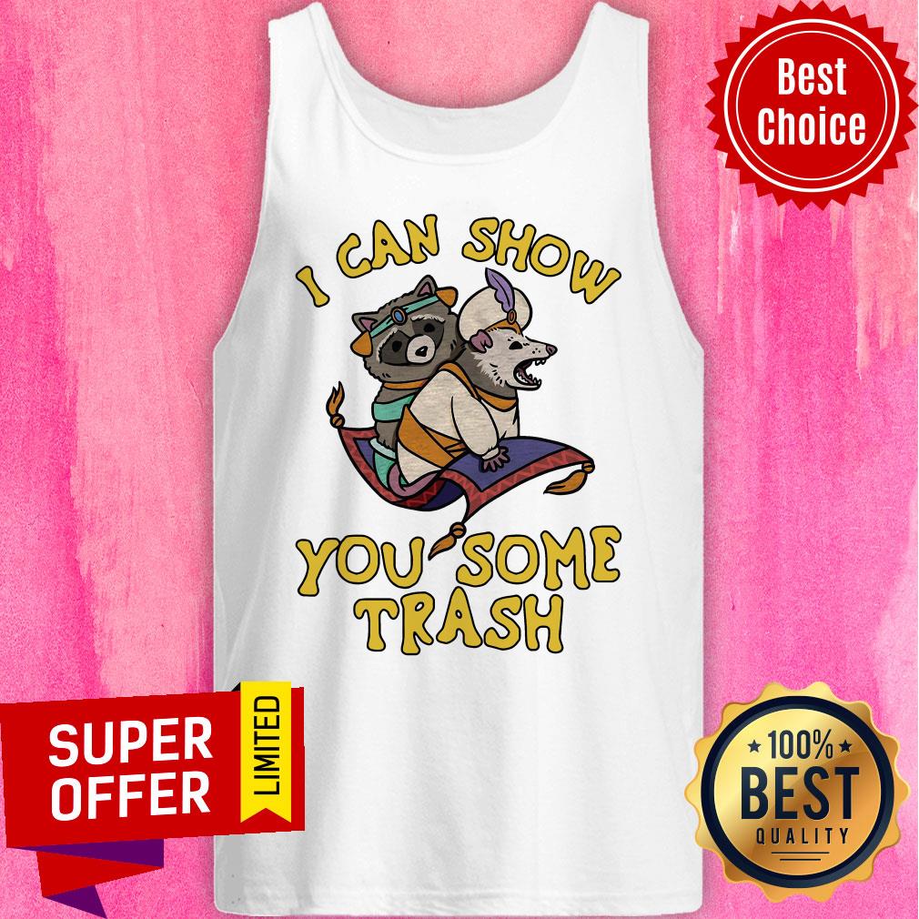 Premium Raccoon I Can Show You Some Trash Shirt