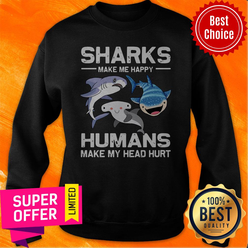 Premium Sharks Make Me Happy Humans Make My Head Hurt Shirt
