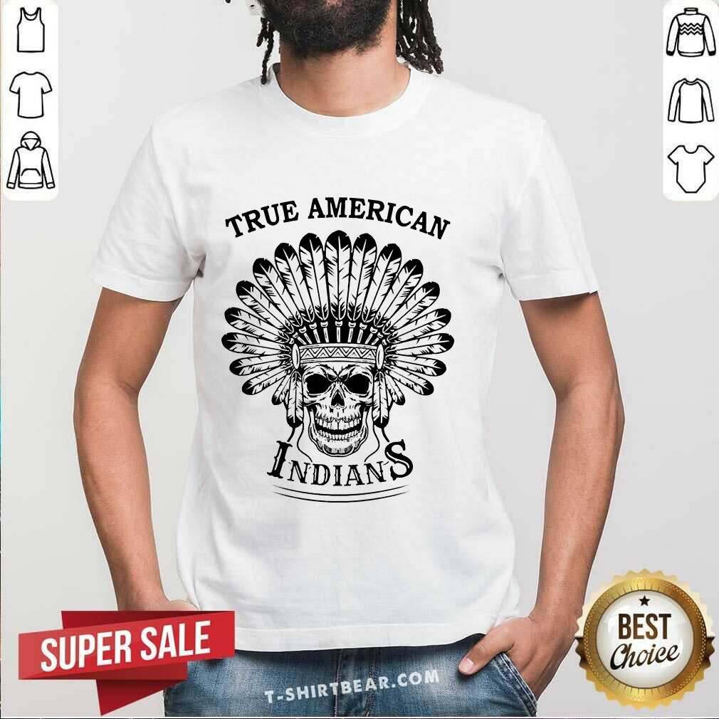 Premium Skull True American Indians Shirt