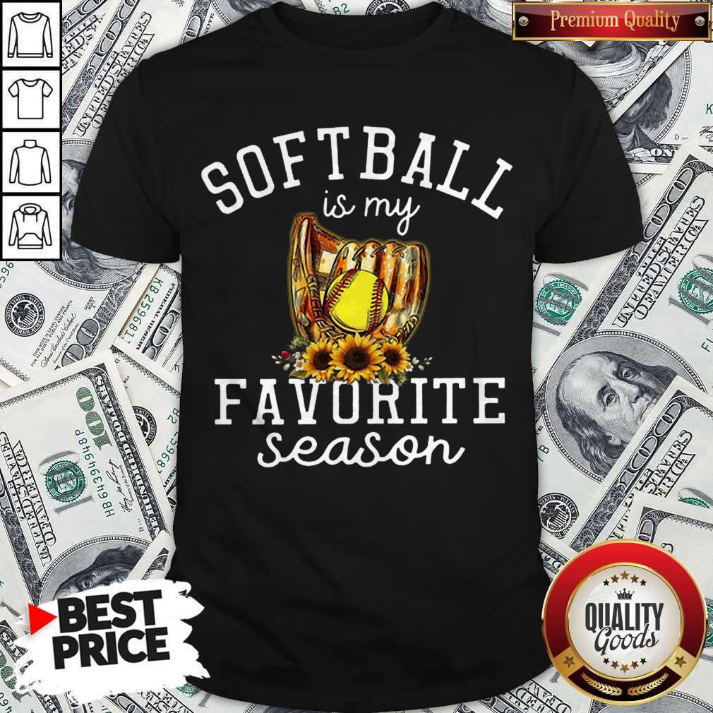 Premium Softball Is My Favorite Season Shirt