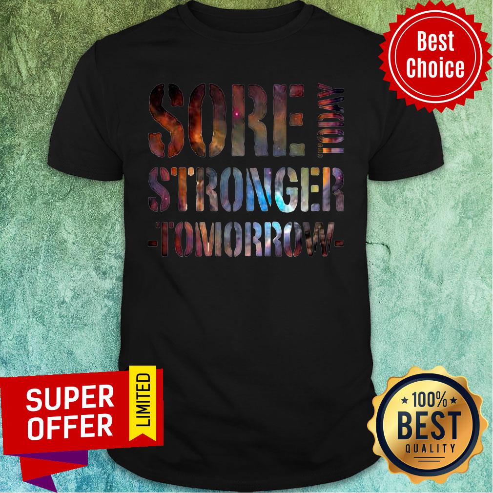 Premium Sore Today Stronger Tomorrow Shirt