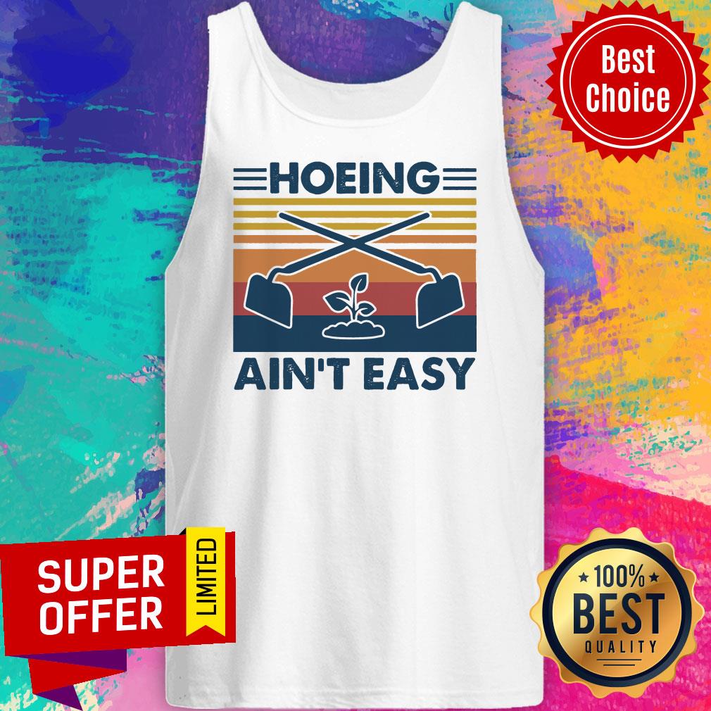 Premium Vintage Hoeing Ain't Easy Shirt