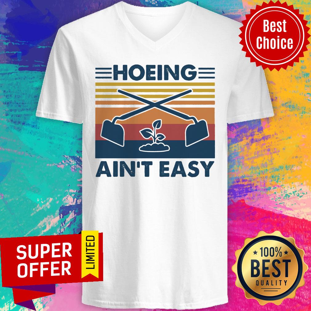 Premium Vintage Hoeing Ain't Easy Shirt
