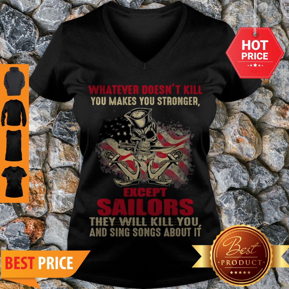 Premium Whatever Doesn’t Kill You Makes You Stronger Except Sailors Shirt