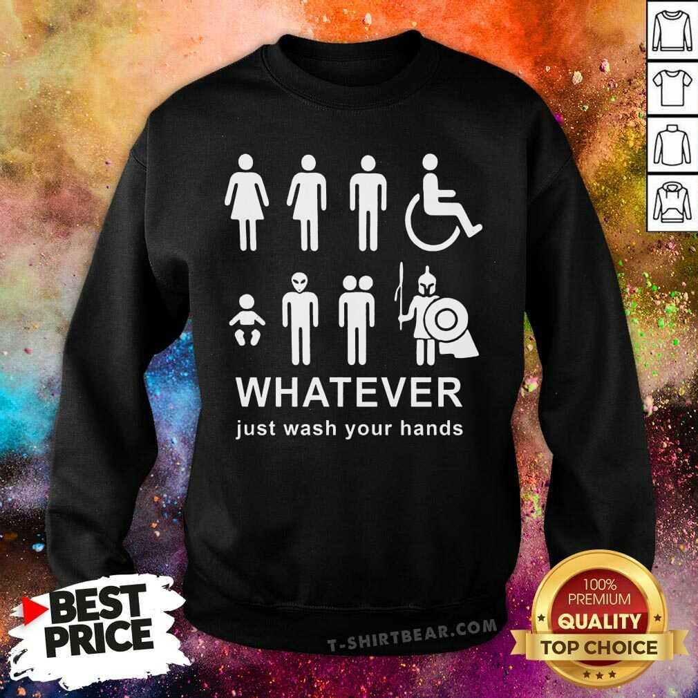Premium Whatever Just Wash Your Hands Shirt