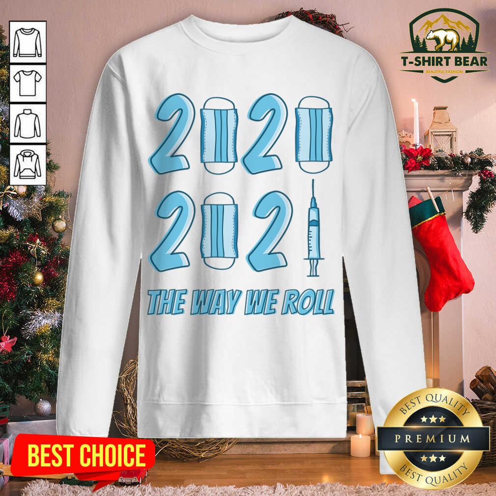 Pretty 2020 2021 The Way We Roll Shirt