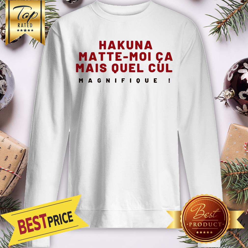 Pretty Awesome Hakuna Matte-Moi Ca Mais Quel Cul Magnifique Shirt