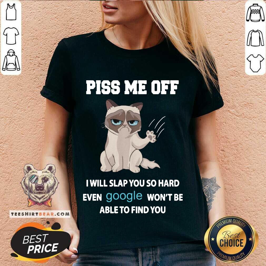pretty-cat-piss-me-off-i-will-slap-you-so-hard-v-neck.jpg